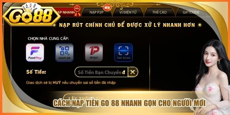 Cách nạp tiền go 88 nhanh gọn cho người mới