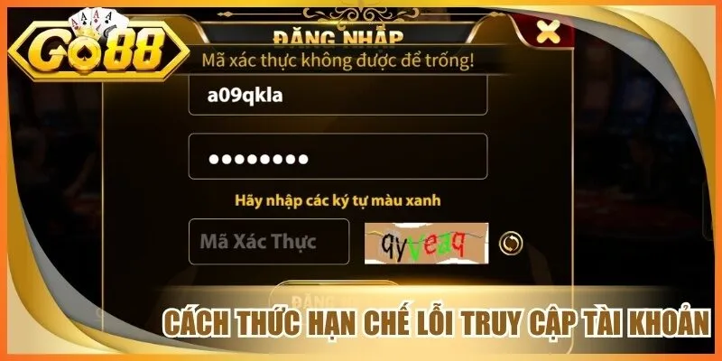 Cách thức hạn chế lỗi truy cập tài khoản