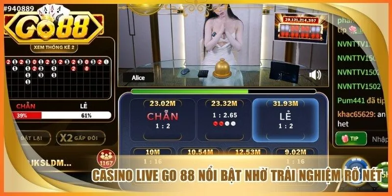 Casino live go 88 nổi bật nhờ trải nghiệm rõ nét