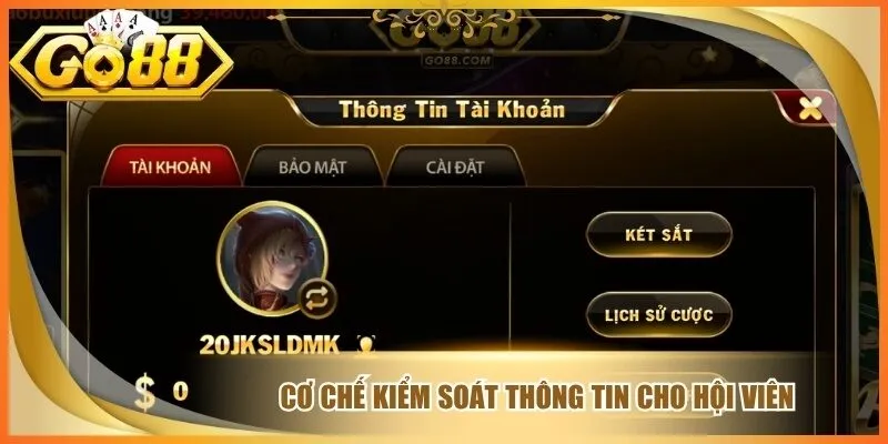 Chính Sách Bảo Mật Go 88 Giữ An Toàn Dữ Liệu Hội Viên 3 Cơ chế kiểm soát thông tin cho hội viên
