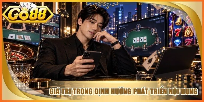 Giá trị trong định hướng phát triển nội dung