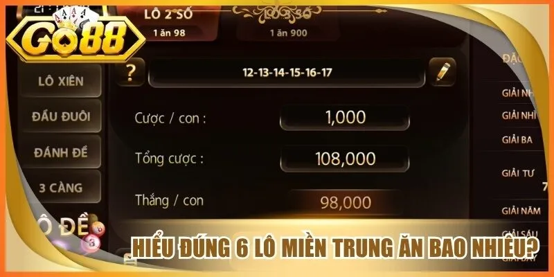 Hiểu đúng 6 lô miền trung ăn bao nhiêu?