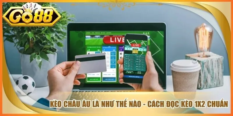 Kèo Châu Âu Là Như Thế Nào