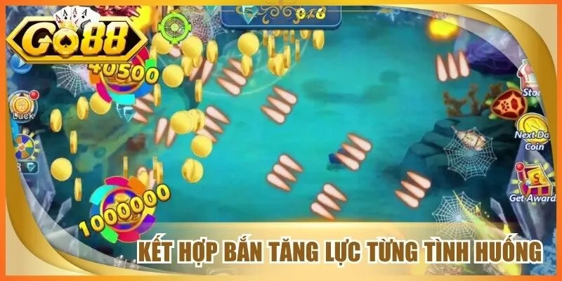 Kết hợp bắn tăng lực từng tình huống