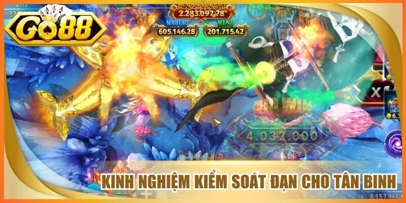 Game Bắn Cá Đại Dương - Trải Nghiệm Săn Thưởng Tại Go 88 3 Kinh nghiệm kiểm soát đạn cho tân binh