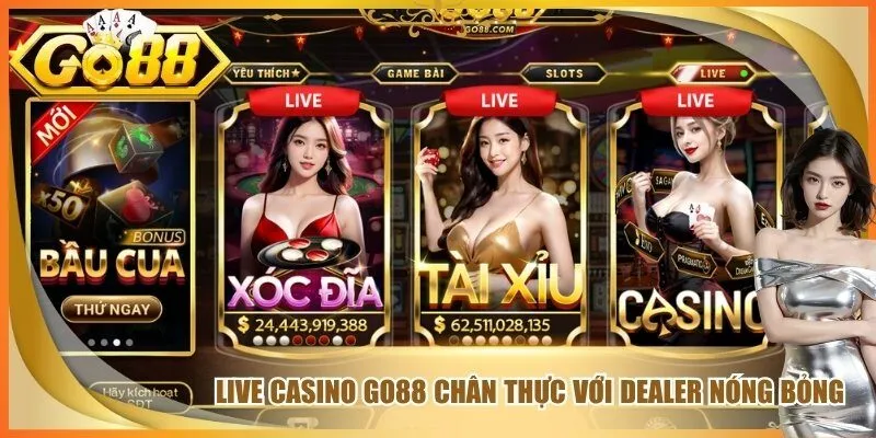 Live Casino go88 chân thực với dealer nóng bỏng