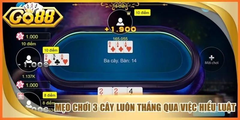 Mẹo chơi 3 cây luôn thắng qua việc hiểu luật