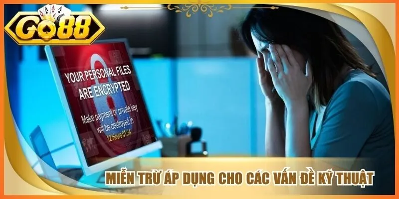 Miễn trừ áp dụng cho các vấn đề kỹ thuật 