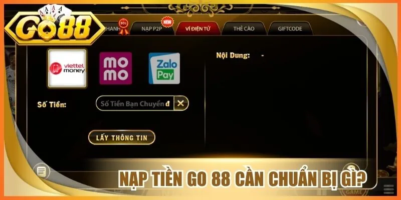 Nạp tiền go 88 cần chuẩn bị gì?