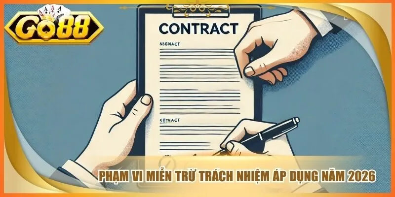 Phạm vi miễn trừ trách nhiệm được áp dụng năm 2026