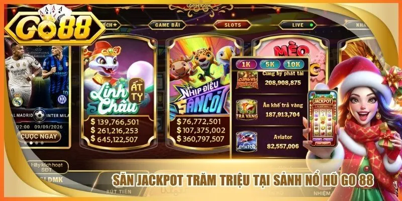 Săn jackpot trăm triệu tại sảnh nổ hũ go 88