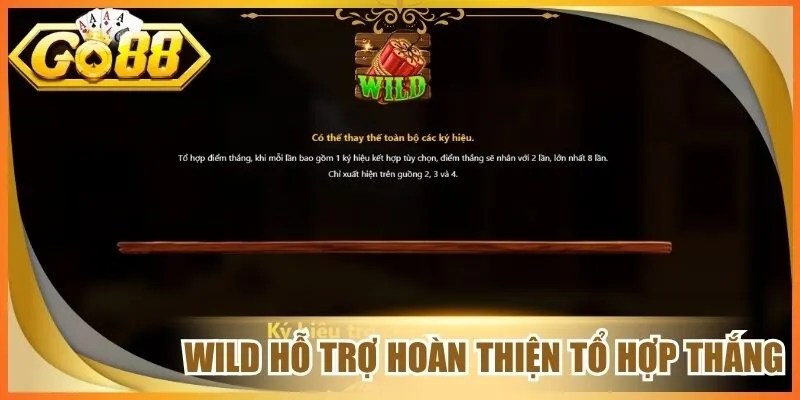 Wild hỗ trợ hoàn thiện tổ hợp thắng