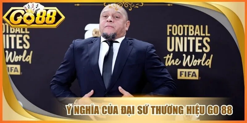Đại Sứ Thương Hiệu Go 88 Roberto Carlos Tạo Dấu Ấn Lớn 1 Ý nghĩa của đại sứ thương hiệu Go 88